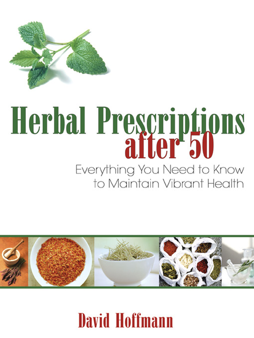 Title details for Herbal Prescriptions after 50 by David Hoffmann, FNIMH, AHG - Available